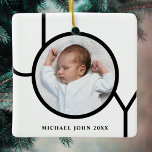 Personilized Baby Photo Christmas  Ceramic Ornament<br><div class="desc">This modern Christmas Photo Ornament is decorated with the word JOY in black on a white background.
Easily customisable with your baby's photo,  name,  and year of birth.</div>