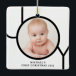 Personilized Baby's First Christmas Photo  Ceramic Ornament<br><div class="desc">This Baby's First Christmas Photo Ornament is decorated with the word JOY in black on a white background.
Easily customizable with your photo and name.</div>