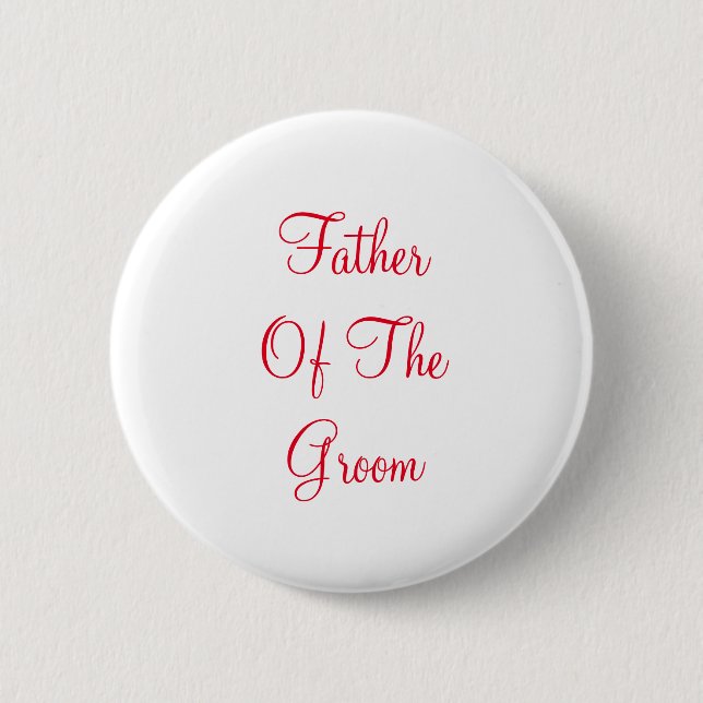 Personlaized Red Text Father of Groom 6 Cm Round Badge (Front)