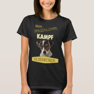 Persönlicher Kampf Schmuser  Jack Russel Terrier T-Shirt
