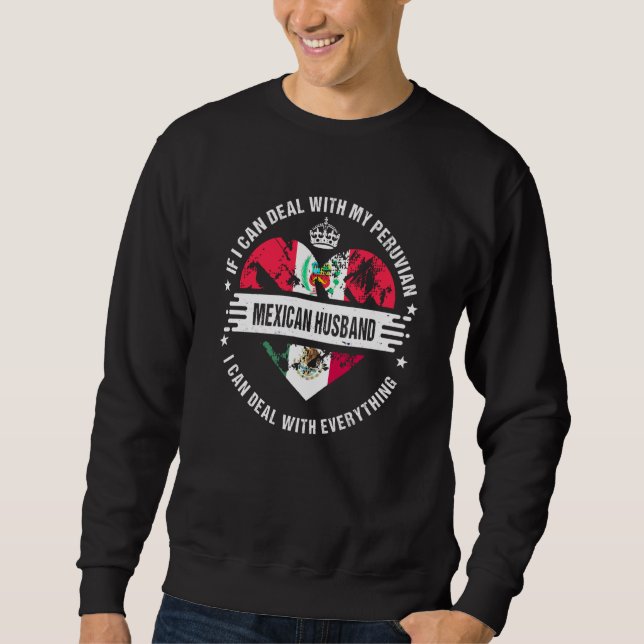 Peru Flag Mexico Grown Husband Country Sweatshirt (Front)