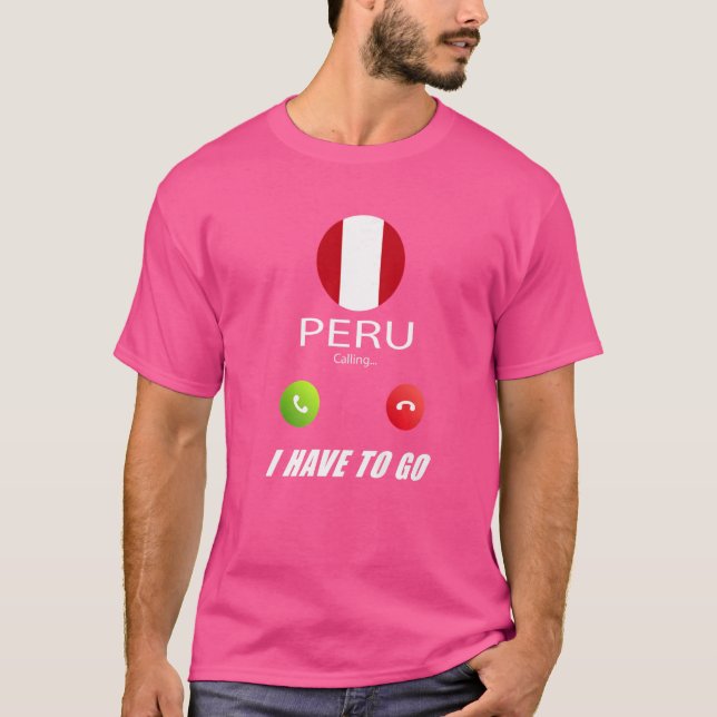 Peru Flag Souvenir Peru Is Calling Is Calling T-Shirt (Front)