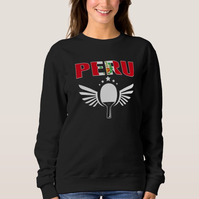 Peru Ping Pong   Peruvian Table Tennis Team Suppor Sweatshirt (Front)
