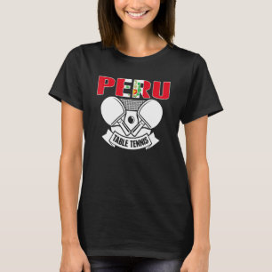Peru Ping Pong Peruvian Table Tennis Team Suppor T-Shirt