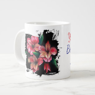 Peruvian Lily you're the best part of my life Large Coffee Mug