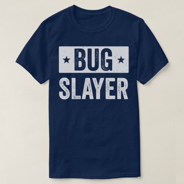 Pest Control Bug Exterminator Bug Slayer Funny T-Shirt (Design Front)