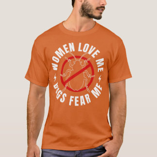 Pest Control Bug Exterminator Funny Bugs Fear Me T-Shirt