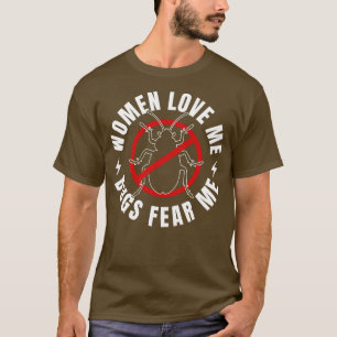 Pest Control Bug Exterminator Funny Bugs Fear Me T-Shirt