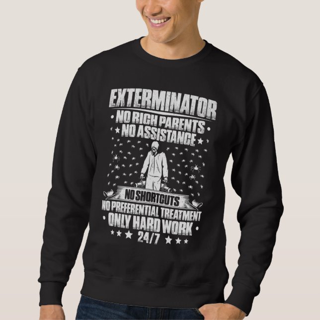 Pest Control Hard Work Exterminator Sweatshirt (Front)