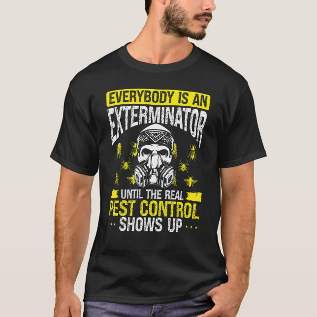 Pest Control Technician Pest Controller Exterminat T-Shirt (Front)