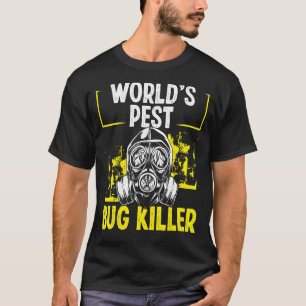 Pest Control Technician Worlds Pest Bug Killer Ext T-Shirt