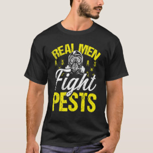 Pest Control Worker Real Men fight Pest Technician T-Shirt