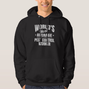 Pest Control Worker World's Most Average Okayest Hoodie