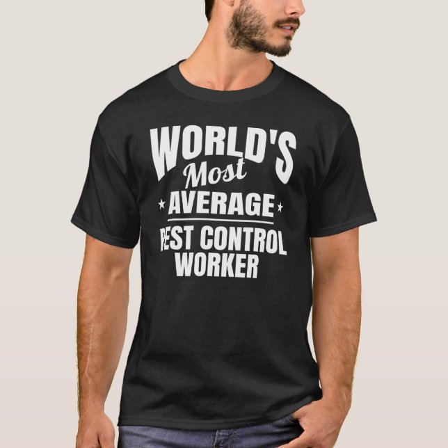 Pest Control Worker World's Most Average Okayest T-Shirt (Front)