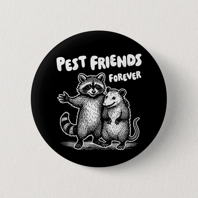 Pest Friends Forever White Print 6 Cm Round Badge (Front)
