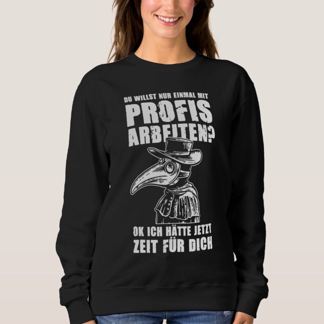 Pestdoktor Steampunk Work With Professionals Sweatshirt (Front)