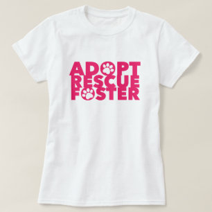 Pet Adopt Rescue Foster  T-Shirt
