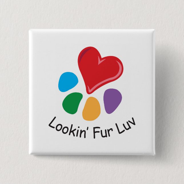 Pet Adoption_Heart-Paw_Lookin' Fur Luv 2 15 Cm Square Badge (Front)