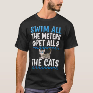 Pet All The Cats Swimming Sayings Swimmer Themed S T-Shirt