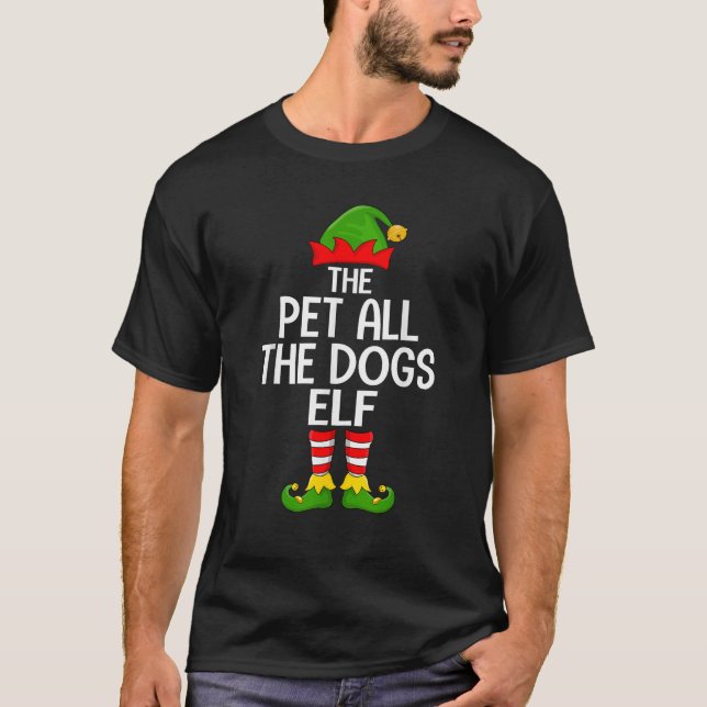 Pet All The Dogs Elf Matching Family Elf Squad Chr T-Shirt (Front)