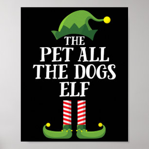 Pet All The Dogs Elf Matching Family Group Christm Poster