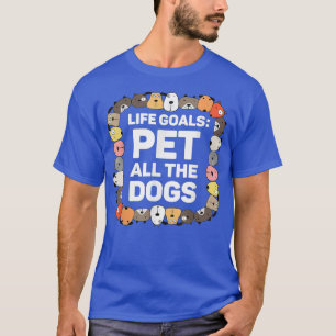 Pet All the Dogs Life Goals Funny Dog Lover Kids P T-Shirt