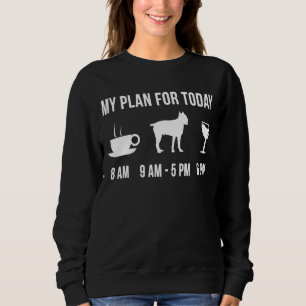 Pet Cane Corso Dog Puppy My Plan For Today Sweatshirt