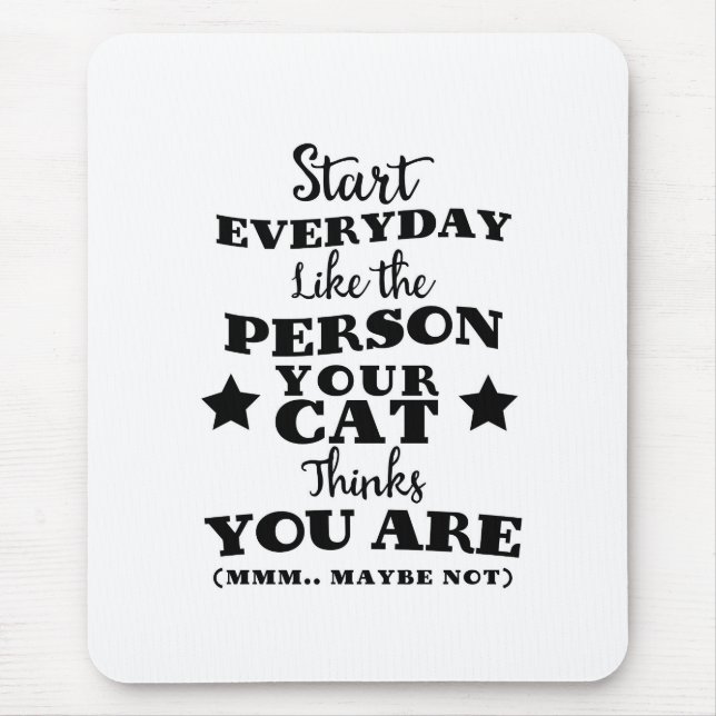 Pet Cat Funny Quote Mouse Pad (Front)