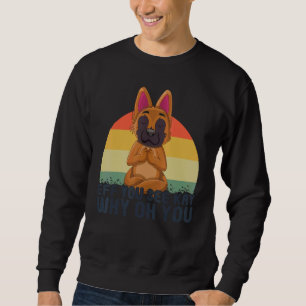 Pet Dog Dog Shepherd Relax Yoga Belgian Malinois Sweatshirt