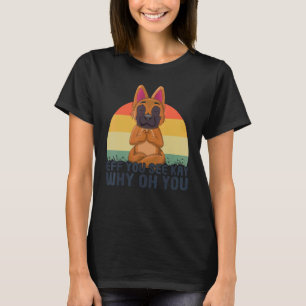 Pet Dog Dog Shepherd Relax Yoga Belgian Malinois T-Shirt
