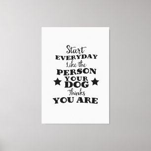 Pet Dog Funny Quote Canvas Print