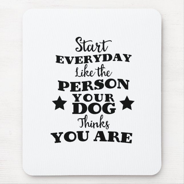 Pet Dog Funny Quote Mouse Pad (Front)