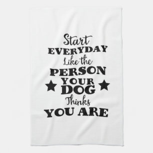 Pet Dog Funny Quote Tea Towel