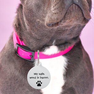 Pet Dog My safe word is bacon Funny Custom Lost Tag