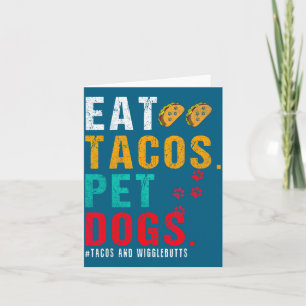 Pet Dogs Eat Tacos Wigglebutts Dog Funny Quote Say Card