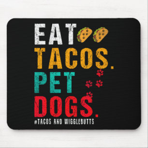 Pet Dogs Eat Tacos Wigglebutts Dog Funny Quote Say Mouse Pad