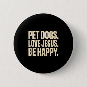 Pet Dogs Love Jesus Be Happy Christian Faith Dog L 6 Cm Round Badge