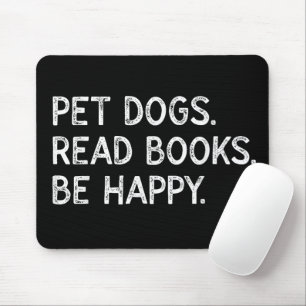 Pet Dogs Read Books Be Happy Funny Bookish Dog Mouse Pad