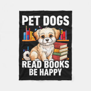 Pet dogs read books be happy funny dog lover fleece blanket