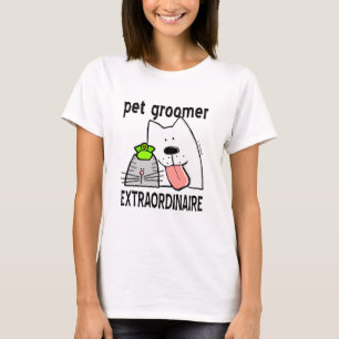 Pet Groomer Extraordinaire T-Shirt