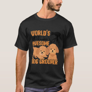 Pet Grooming Designs for Dog Groomer and Pet Groom T-Shirt