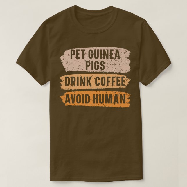 Pet Guinea Pigs Drink Coffee Avoid Human Caffeine  T-Shirt (Design Front)