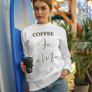 Pet Lover Brown Coffee Script Cat Mom Custom White Sweatshirt