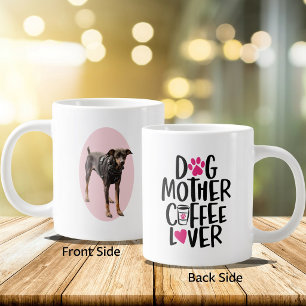 Pet Photo Dog Mother Coffee Lover Heartwarming Large Coffee Mug