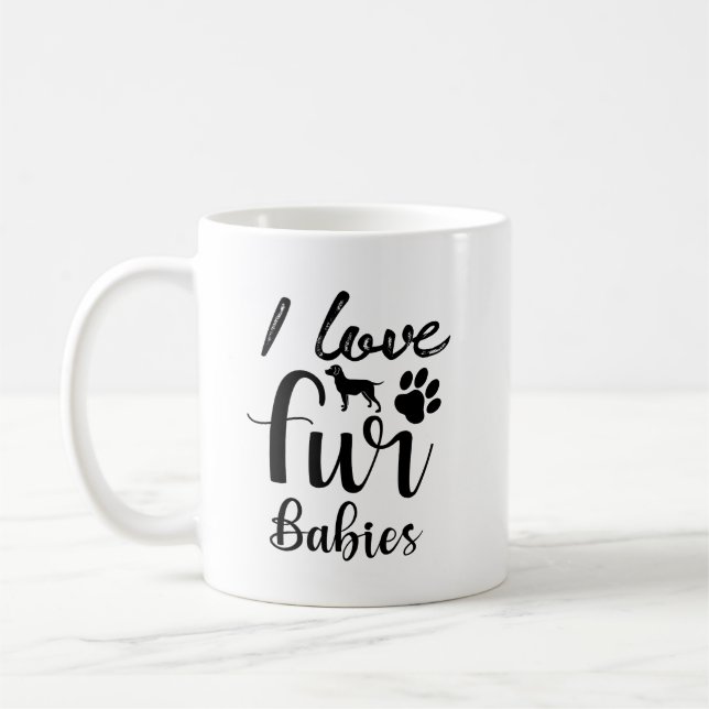 Pet Quote: I Love Fur Babies  Coffee Mug (Left)