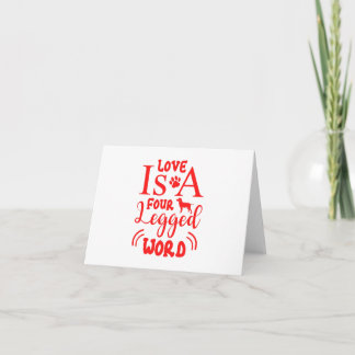 Pet Quote: Love is a Four Legged Word BLANK Card