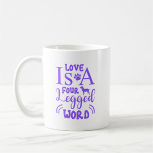 Pet Quote: Love is a Four Legged Word in Purple Coffee Mug