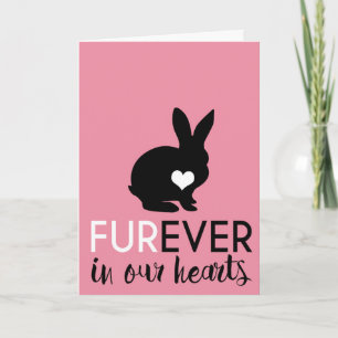 Pet Rabbit Condolence Furever In Our Hearts Card