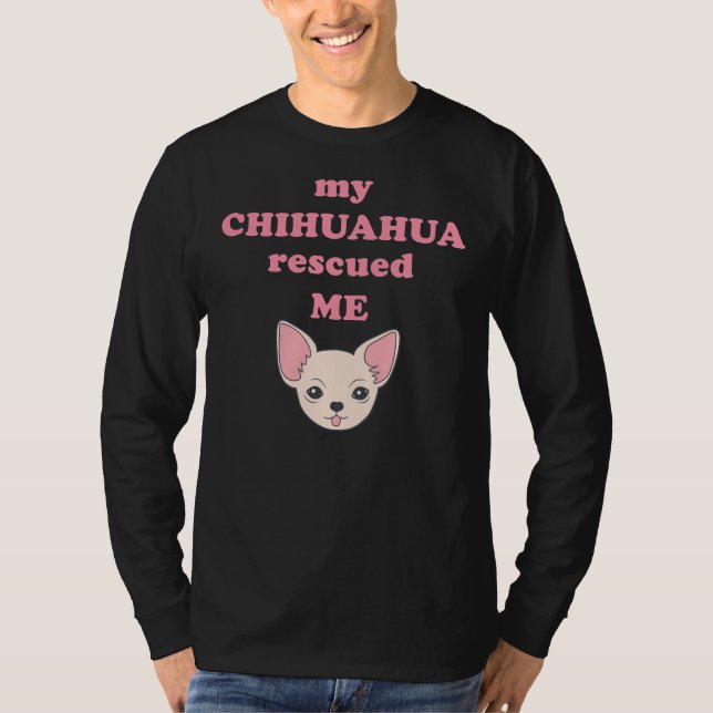 Pet Rescue Chihuahua Shelter Dog Funny T-Shirt (Front)