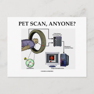 PET Scan, Anyone? (Positron Emission Tomography) Postcard